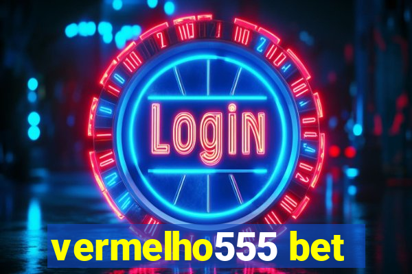 vermelho555 bet